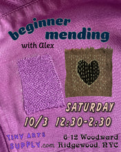 Load image into Gallery viewer, Beginner Mending with Alex Saturday 10/3/26 12:30pm to 2:30pm
