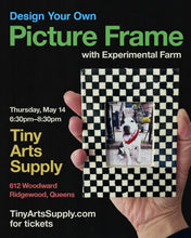 Load image into Gallery viewer, Design Your Own Picture Frame with Experimental Farm Thursday 5/14/26 6:30pm to 8:30pm