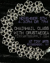 Load image into Gallery viewer, Chainmail Class with Crustaecea Monday 11/9/26 7:00pm to 9:00pm