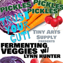 Load image into Gallery viewer, Trust Your Gut! Fermenting Veggies with Lynn Hunter Wednesday 12/11/24 7pm to 9pm