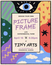 Load image into Gallery viewer, Design Your Own Picture Frame with Experimental Farm Thursday 4/16/26 6:30pm to 8:30pm