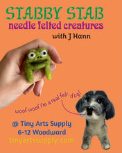 Load image into Gallery viewer, Stabby Stab - Needle Felting Creatures with J Hann Saturday 8/29/26 3pm to 5:30pm