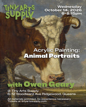 Load image into Gallery viewer, Acrylic Painting : Animal Portraits with Owen Geary Wednesday 10/14/26 6pm to 8:15pm