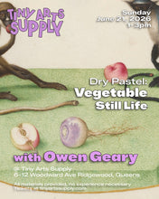 Load image into Gallery viewer, Dry Soft Pastel Vegetable Still Life with Owen Geary Sunday 6/21/26 1pm to 3pm