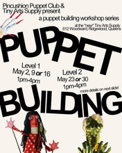 Load image into Gallery viewer, Puppet Building - Level 2 - with Pincushion Puppet Club Saturday 5/23/26 1pm to 4pm
