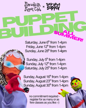 Load image into Gallery viewer, Puppet Building with Pincushion Puppet Club Friday 6/12/26 1pm to 4pm
