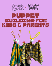 Load image into Gallery viewer, Puppet Building for Kids &amp; Parents with Pincushion Puppet Club Sunday 10/4/26 3pm to 5pm
