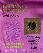 Load image into Gallery viewer, Beginner Mending with Alex Saturday 6/20/26 3:30pm to 5:30pm
