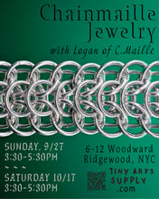 Load image into Gallery viewer, Chainmaille Logan of C Maille Saturday 10/17/26 3:30pm to 5:30pm
