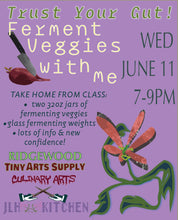 Load image into Gallery viewer, Trust Your Gut! Ferment Veggies with Lynn Hunter Wednesday 6/11/25 7pm to 9pm
