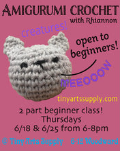 Load image into Gallery viewer, Amigurumi Crochet - Thursdays 6/18 &amp; 6/25 - 6pm to 8pm

