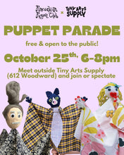 Load image into Gallery viewer, Puppet Parade FREE Sunday 10/25/26 6pm to 7pm

