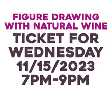 Load image into Gallery viewer, Figure Drawing 11/15/23 7pm-9pm
