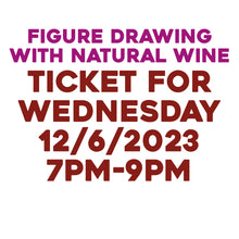 Load image into Gallery viewer, Figure Drawing 12/6/23 7pm-9pm
