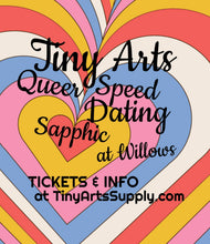Load image into Gallery viewer, Speed Dating for Queers - Sapphic Thursday 6/11/26 8:15pm to 9:30pm at Willows
