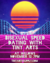 Load image into Gallery viewer, Speed Dating for Queers - Bisexual Thursday 11/12/26 7:00pm to 8:30pm at Willows
