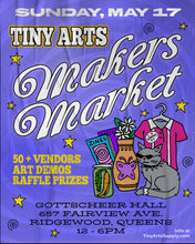 Load image into Gallery viewer, Tiny Arts Makers Market - Sunday 5/17/26 12pm to 6pm at Gottscheer Hall - FREE ENTRY !!!!!
