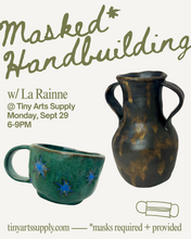 Load image into Gallery viewer, Masked Handbuilding (and Glazing) Workshop with La Rainne Monday 9/29/25 6pm to 9pm
