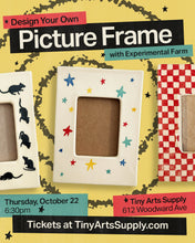 Load image into Gallery viewer, Design Your Own Picture Frame with Experimental Farm Thursday 10/22/26 6:30pm to 8:30pm
