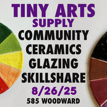 Load image into Gallery viewer, Community Ceramics : Glazing Skillshare Tuesday 8/26/25 7pm to 9pm

