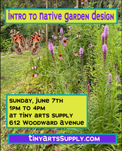 Load image into Gallery viewer, Intro to Native Garden Design with Matt Garczynski Sunday 6/7/26 1pm to 4pm
