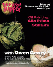 Load image into Gallery viewer, Alla Prima Oil Painting Class with Owen Monday 11/16/26 6pm to 8:30pm
