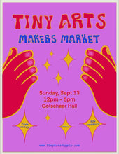 Load and play video in Gallery viewer, Tiny Arts Makers Market - Sunday 9/13/26 12pm to 6pm at Gottscheer Hall - FREE ENTRY !!!!!
