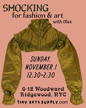 Load image into Gallery viewer, textile class smocking sewing fashion workshop nyc tiny arts supply ridgewood queens brooklyn 
